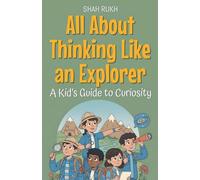 All About Thinking Like an Explorer: A Kid's Guide to Curiosity: 24