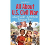 All About U.S. Civil War: A Kid's Guide to America's Toughest Time: 5