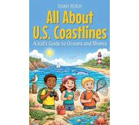 All About U.S. Coastlines: A Kid's Guide to Oceans and Shores: 10