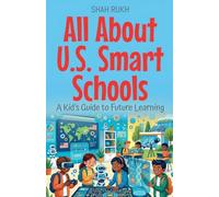 All About U.S. Smart Schools: A Kid's Guide to Future Learning: 22
