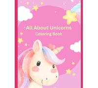 All about Unicorns: Coloring Book