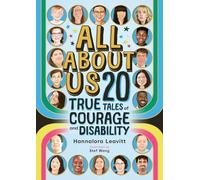 All About Us: 20 True Tales of Courage and Disability