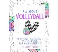 All About Volleyball: An Alphabet Coloring & Activity Book For Young Athletes