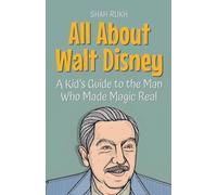 All About Walt Disney: A Kid's Guide to the Man Who Made Magic Real: 49