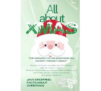 All About Xmas: Jaw-dropping Fun Facts and Trivia Book About Christmas