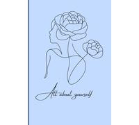 All About Yourself: A Guided Self-Discovery and Self-Love Journal for Women: A Beautiful Minimalist Notebook for Daily Writing, Mindfulness, and Personal Growth
