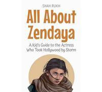 All About Zendaya: A Kid's Guide to the Actress Who Took Hollywood by Storm: 91