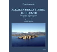 All’alba della storia: il Cilento. Ricerche, popoli, ambiente e t
