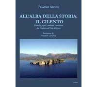 All’alba della storia: il Cilento. Ricerche, popoli, ambiente e territorio dal Neolitico all'Età del Ferro