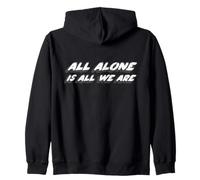 all Alone is all We Are | 1990's Song Music Felpa con Cappuccio