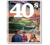 All-American Ads Of The 40s. Ediz. Inglese, Francese E Tedesca - - 2023