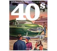 All-American Ads Of The 40s. Ediz. Inglese, Francese E Tedesca - - 2023