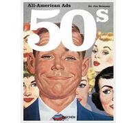 All-American ads of the 50s. Ediz. francese, inglese e tedesca