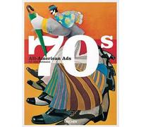 All-American ads of the 70s. Ediz. inglese, francese e tedesca