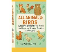 All Animal & Birds Sketch Book: A Fun and Inspiring Drawing Book for All Ages