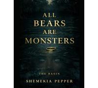 All Bears Are Monsters: The Basin
