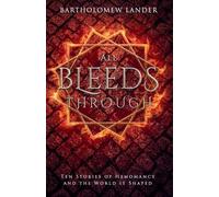 All Bleeds Through: Ten Stories of Hemomancy and the World it Shaped: 0