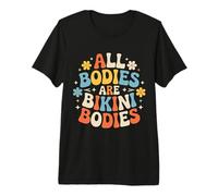 all Bodies Are Bikini Bodies Self-Love Beach Mindset - Maglietta Premium