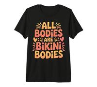 all Bodies Are Bikini Bodies Self-Love Beach Mindset - Maglietta Premium