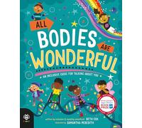 All Bodies Are Wonderful: An Inclusive Guide for Talking About You by Beth Cox