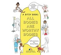 All Bodies Are Worthy Bodies: Affirmations for Every Body: 1