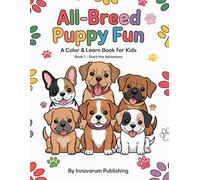 All-Breed Puppy Fun: A Color & Learn Book for Kids: Book 1 - Start the Adventure