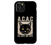 "All Cats Are Cute A.C.A.C" Divertente proprietario del gatto Custodia per iPhone 11 Pro