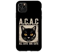 "All Cats Are Cute A.C.A.C" Divertente proprietario del gatto Custodia per iPhone 11 Pro Max
