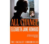 All Change: The Heartwarming Conclusion to the Beloved Historical Series: Cazalet Chronicles 05