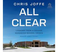 All Clear: Lessons From A Decade Managing School Crises