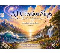 All Creation Sings: A Melodic Picture book