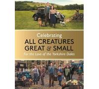All Creatures Great and Small Celebrating All Creatures Gre (Copertina rigida)