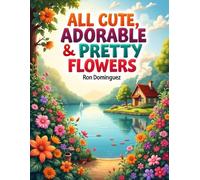 All cute adorable pretty flowers