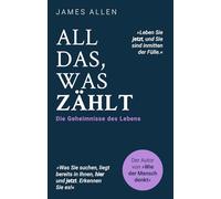 All das, was zählt: Die Geheimnisse des Lebens
