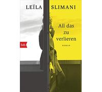 Leïla Slimani Amelie Thoma All das zu verlieren: Roman (Tascabile)