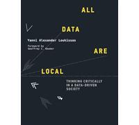 Yanni Alexander Loukissas All Data Are Local (Tascabile)