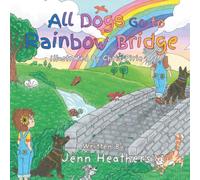 All Dogs Go to Rainbow Bridge
