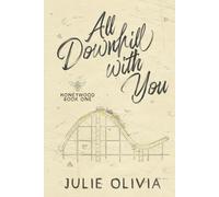 All Downhill With You: An Enemies to Lovers Romance