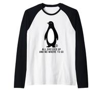 all Dressed Up And Nowhere To Go Penguin Maglia con Maniche Raglan