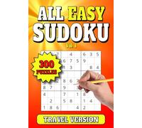 All Easy Sudoku: 300 Easy Level Travel Size Puzzles for Adults. Large Print. 6"x9". Vol 1