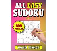 All Easy Sudoku: 300 Easy Level Travel Size Puzzles for Adults. Large Print. 6"x9". Vol 5