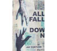 Jay Fortune All Fall Down (Tascabile) All Fall Down