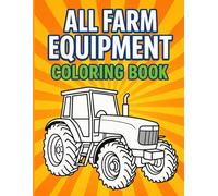 All Farm Equipment Coloring Book