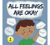All Feelings Are Okay: A Kid's Book About Different Moods and Emotions; Helps Kids Identify and Accept Feelings; Autism; ADHD, ADD, SPD