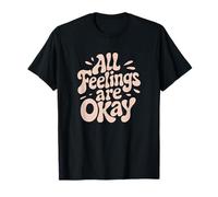 all Feelings Are Okay Benessere Mentale Consapevolezza Maglietta