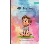 All for me: Affirmations for boys ages 6 and up, book 2, creativity, body confidence, peace, independence, dreams, loving gift
