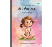 All for me: Affirmations for girls ages 6 and up, book 2, creativity, body confidence, peace, independence, dreams, loving gift