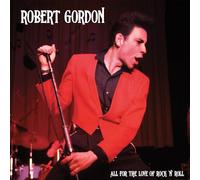 Robert Gordon All for the Love of Rock N' Roll (Vinyl LP)