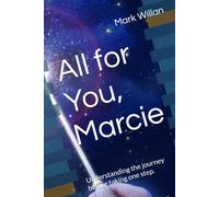 All for You, Marcie: Understanding the journey before taking one step.