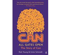 Irmin Schmidt, Rob Young – All Gates Open: The Story of Can – Tascabile